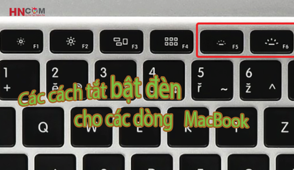 Các cách tắt bật đèn cho các dòng MacBook