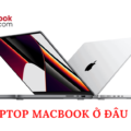 mua laptop macbook nơi nào tốt?